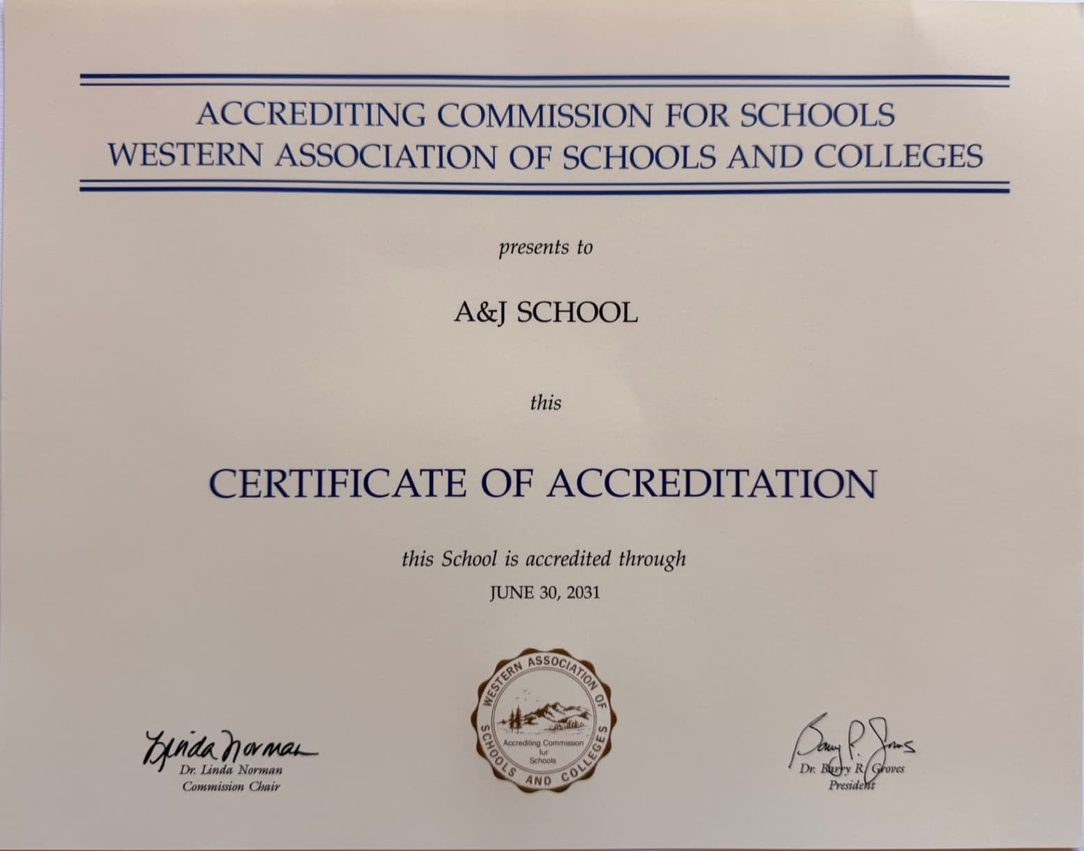 Certificate of Accreditation presented to A&J School by the Accrediting Commission for Schools, Western Association of Schools and Colleges. Accredited through 30 June 2031.